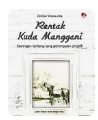 Image of RENTAK KUDA MANGGANI BAYANGAN TENTANG SANG PEREMPUAN CENGKIH